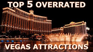 Top 5 Overrated Las Vegas Attractions