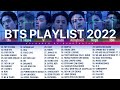 Bts playlist 2022updated bts new best songs playlist