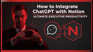 How to Integrate ChatGPT with Notion for Ultimate Executive Productivity