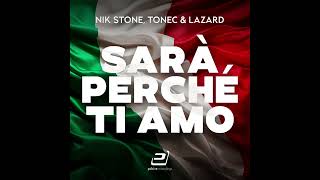 Nik Stone, Tonec & Lazard - Sará Perché Ti Amo (Official Lyric Video)