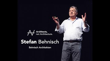 Stefan Behnisch - Behnisch Architekten | Architects, not Architecture.