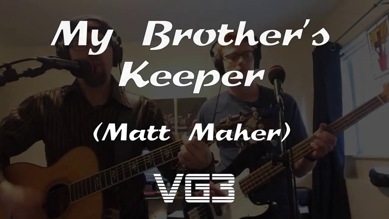 Brother's Keeper (Matt Maher) cover by VG3 YouTube