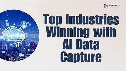 How Top Industries Winning With AI Data Capture | ARDEM Incorporated