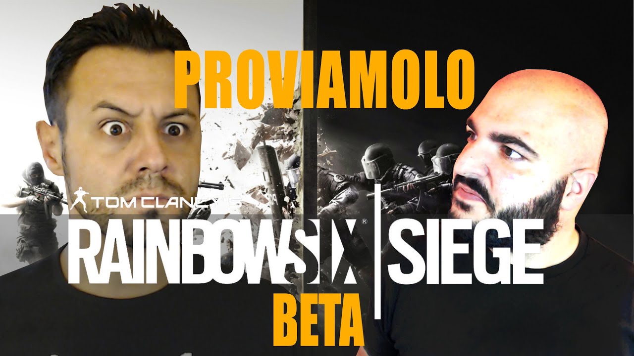 RAINBOW SIX SIEGE BETA PROVIAMOLO - YouTube