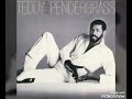 Teddy Pendergrass - You