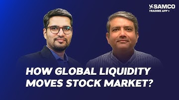 How Global Liquidity Moves Stock Market | Macro Investing Insights | @SAMCOSecuritiesIndia