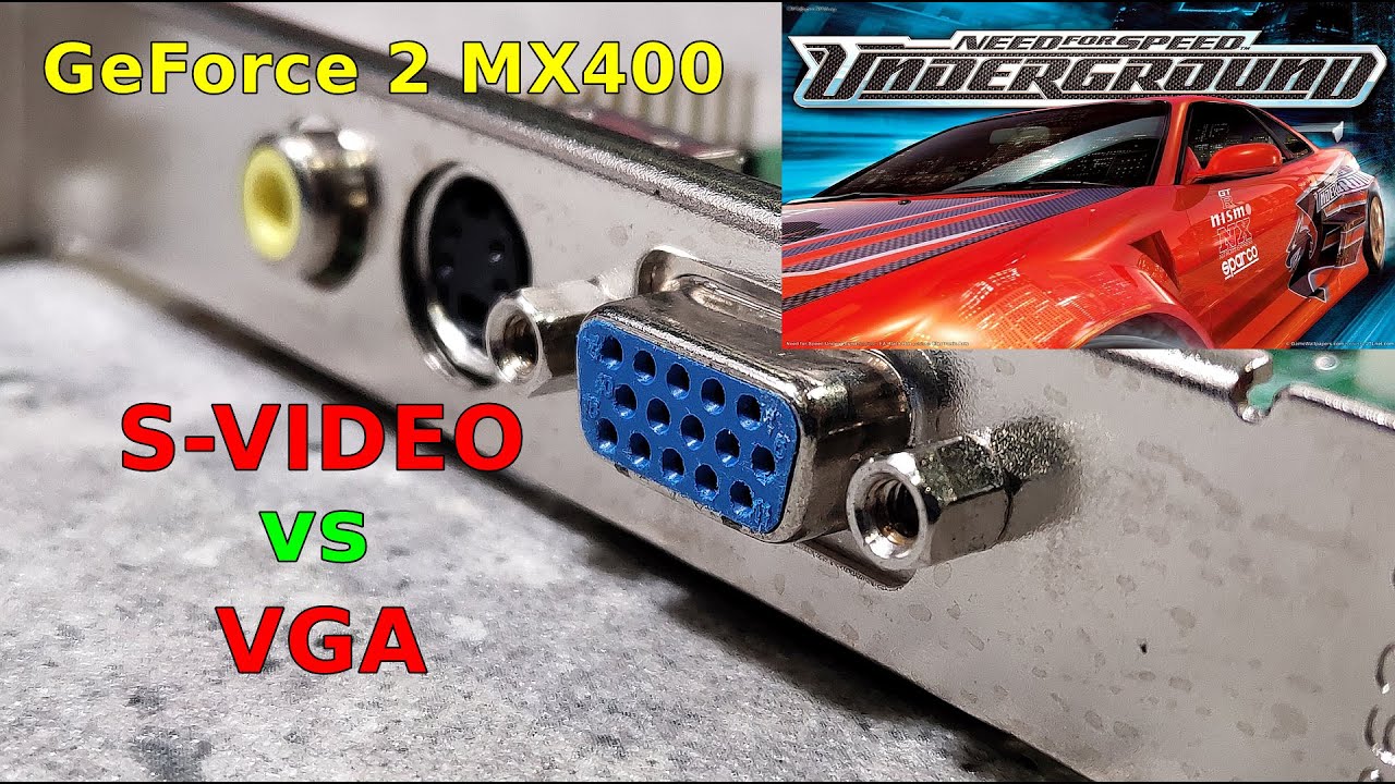 GeForce2 MX400 SVIDEO vs VGA [NFSU] YouTube