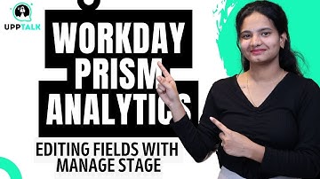 Workday Prism Analytics Editing Fields with Manage Stage | Workday Prism Analytics | UppTalk