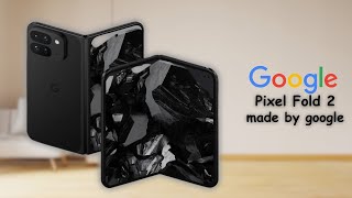 Experience A Paradigm Shift with the Google Pixel Fold 2!