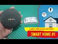 Membuat Smart Home dengan mudah | Google mini Home dan Sonoff