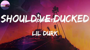 Lil Durk - Should've Ducked (Lyric Video)