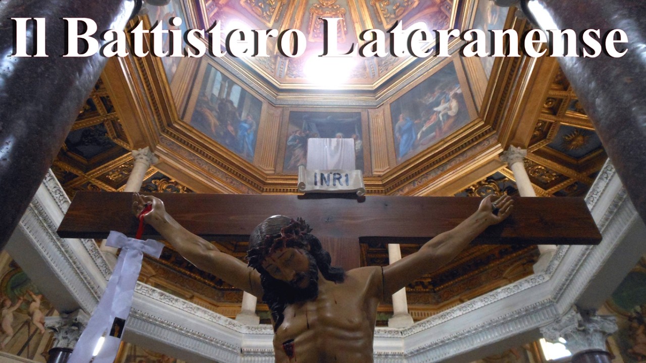 Il Battistero Lateranense (Carlo Pavia, 135esima mini-conferenza)