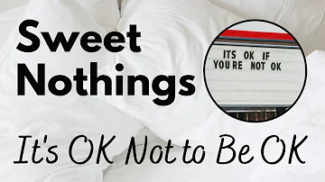 Sweet Nothings: It's Okay to Not Be Okay - intimate audio by Eve's Garden (gender neutral, SFW)