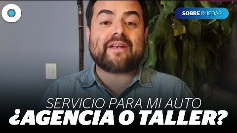 ¿A dónde llevo mi automóvil a servicio? Taller o agencia