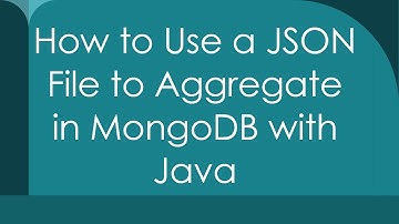 How to Use a JSON File to Aggregate in MongoDB with Java