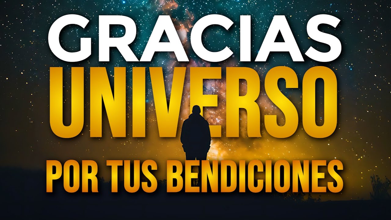 Gracias Universo Por Tus Bendiciones Afirmaciones De Gratitud