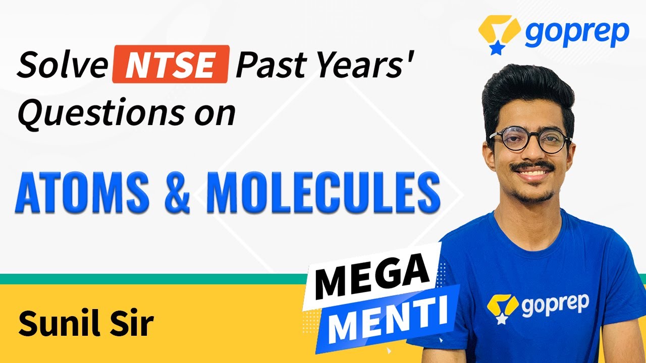 Atoms and Molecules | NTSE Past Years' Questions | NTSE | Class 9 Chemistry | Sunil Sir | Goprep