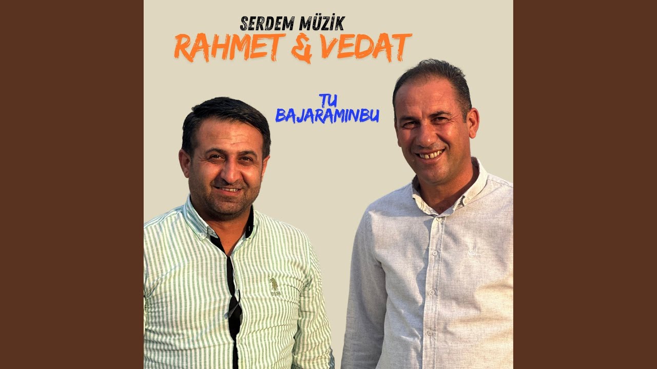 Rahmet & Vedat/Tu Bajara Min Bu