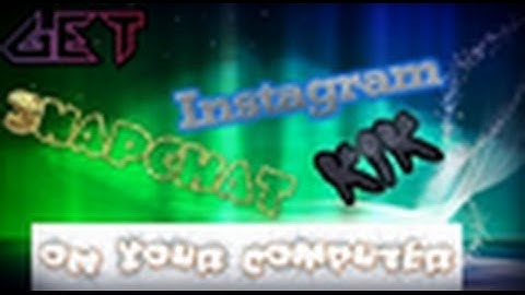 How To Get Instagram, Kik, Snapchat, or ANY app on your Mac or PC!! FREE!