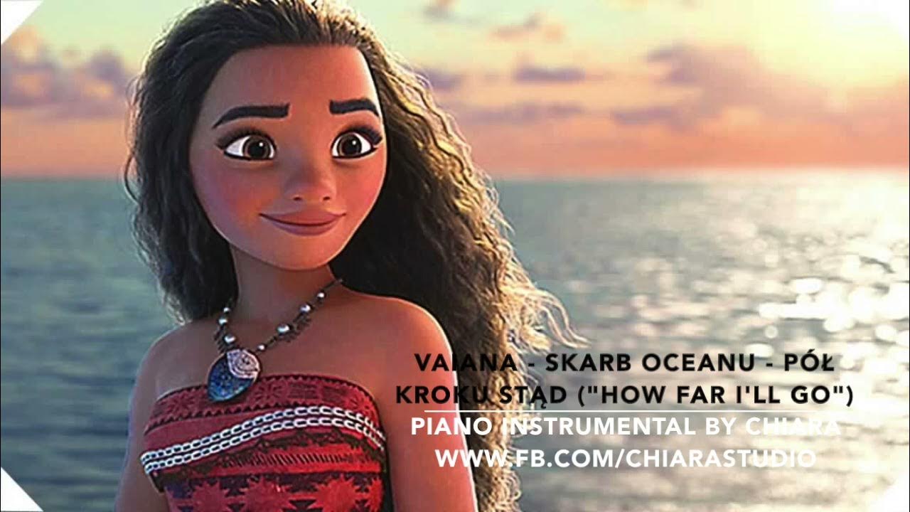 Vaiana Skarb Oceanu Muzyka Z Filmu Pół kroku stąd (How far I'll go) Vaiana Skarb Oceanu -piano