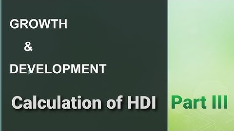 Calculating HDI - Human Development Index