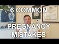 Six Common Pregnancy Mistakes