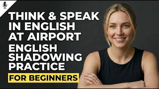 English Shadowing Practice ✈️50 Common Airport Phrases | Speak English Fluently for Beginners