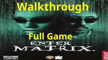 Enter the Matrix Full Game Walkthrough Longplay Gameplay