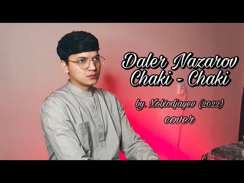 Akmal' — Chaki — Chaki | Daler Nazarov — Chaki chaki boron (Cover 2022)