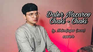 Akmal' - Chaki - Chaki | Daler Nazarov - Chaki Chaki Boron (Cover 2022)
