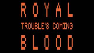 Trouble&#39;s Coming - 8 Bit - Royal Blood