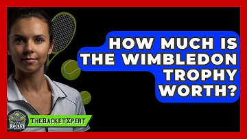 How Much Is The Wimbledon Trophy Worth? - The Racket Xpert