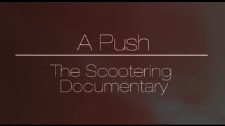 A Push | The Scootering Documentary