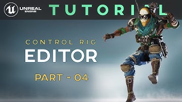 Control Rig Tutorial - Part 04 - Control Rig Editor | Unreal Engine 4 | Sonali Singh