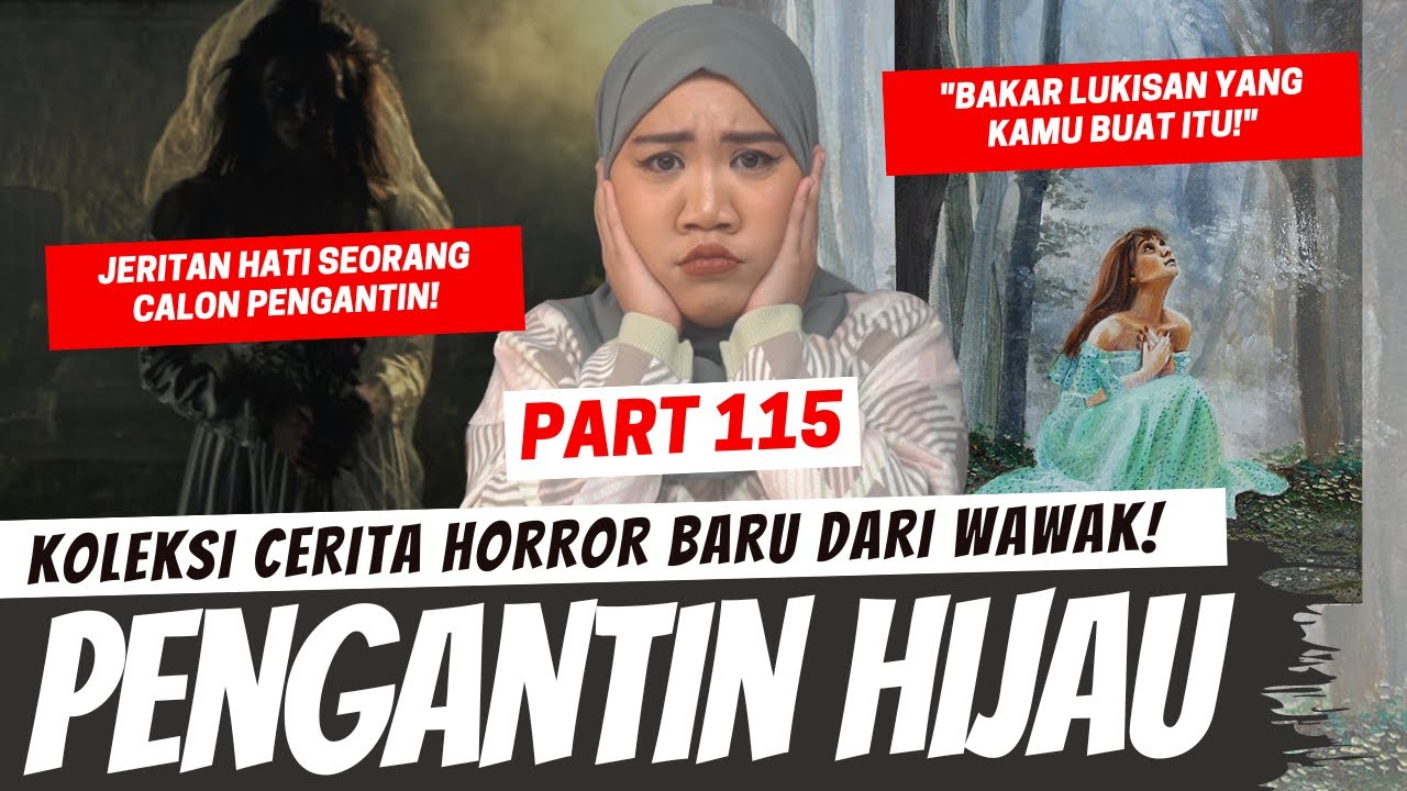PENGANTIN BERGAUN HIJAU - KHW PART 115