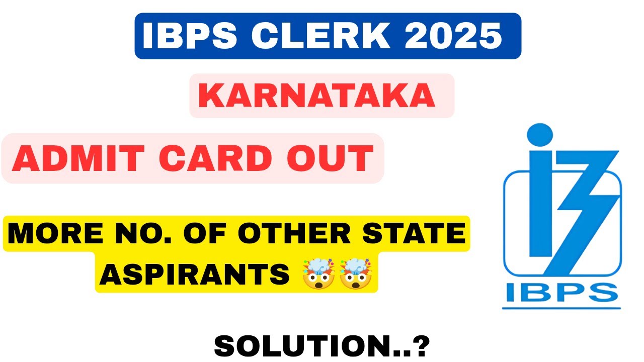 Ibps Clerk Prelims Admit Card Out | Ibps Clerk Prelims 2025 Karnataka 