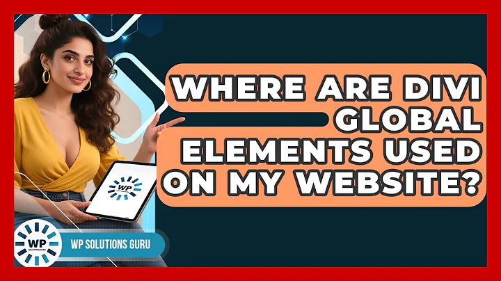 Where Are Divi Global Elements Used On My Website? - WP Solutions Guru
