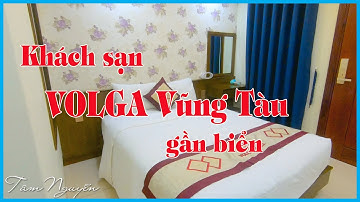 Review khách sạn Vũng Tàu 2022 ✅ VOLGA khách sạn Vũng Tàu ĐỐI DIỆN BÃI BIỂN | Tâm Nguyễn