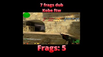 7 frags dub kobe ftw #7k #win #headshot #insane #beast #nostalgia #counterstrike #cs16
