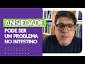 Ansiedade e depressão, a causa pode estar no intestino | Dr Juliano Teles