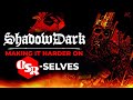 Making it harder on osrselves  shadowdark review  analysis