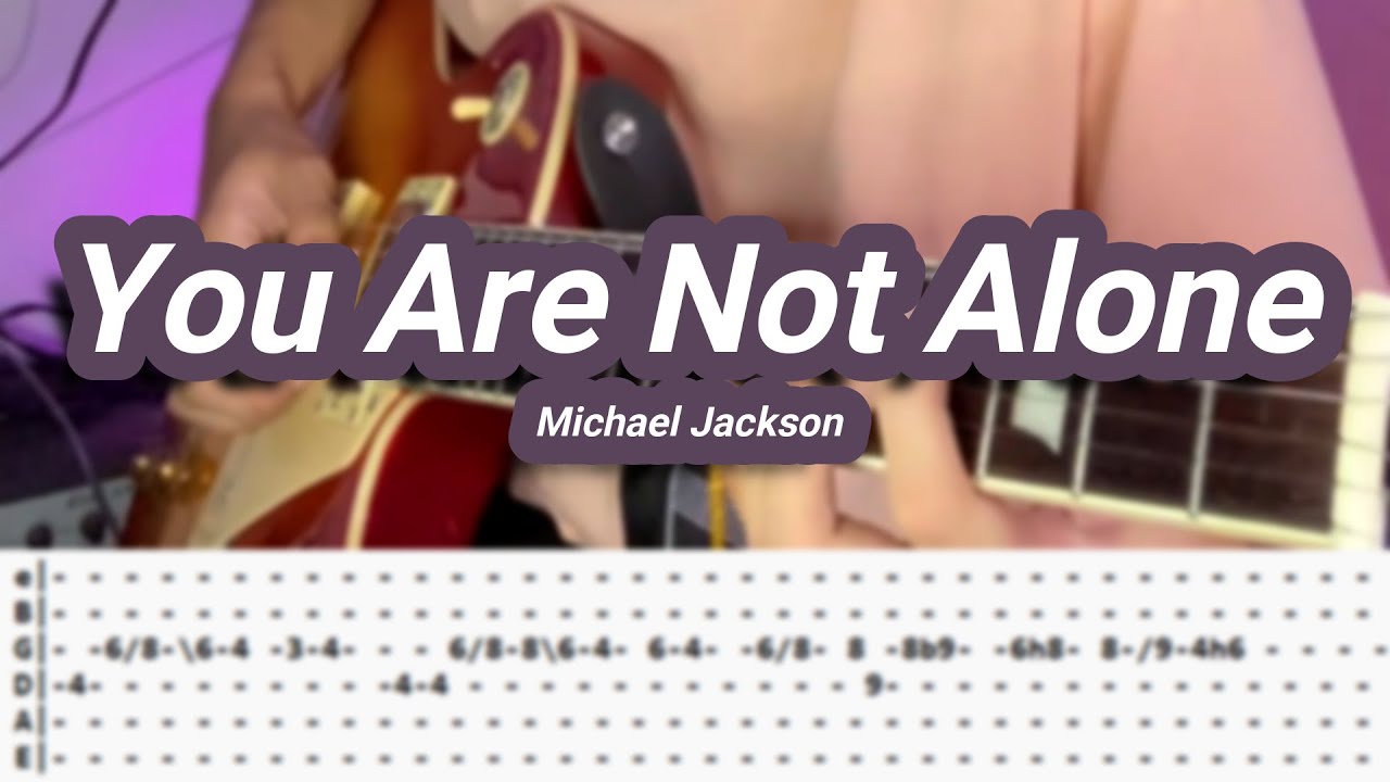 You Are Not Alone |©Michael Jackson |【Guitar Cover】with TABS