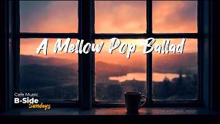 Quiet Sunset Window | A Mellow Pop Ballad Album for Still, Aching Evenings