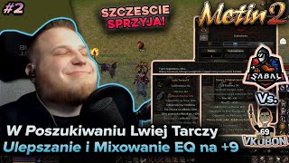 Sabal vs. vKubon - Metin2 - Challenge P2W - Szykowanie nowego EQ - Szczęście dalej Sprzyja - Część 2
