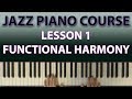 The Jazz Piano Course: What is functional harmony, and why should you care? (Lesson 1)