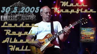 [50 fps] Mark Knopfler — 2005 — RAH London SOUNDBOARD — live 1st night