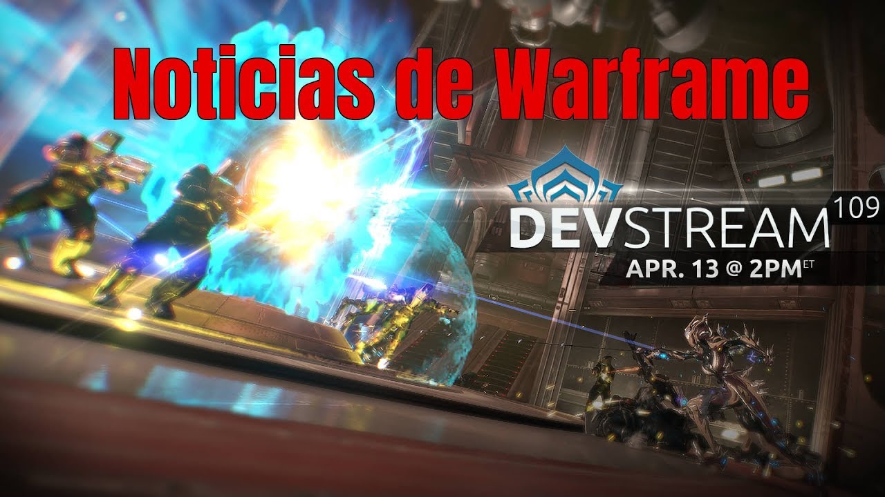RESUMEN DEL DEVSTREAM 109. NOTICIAS DE WARFRAME. Tanchan - YouTube