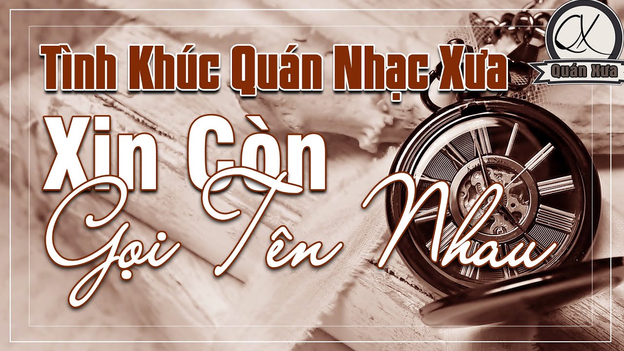 Xin Còn Gọi Tên Nhau - Liên Khúc Nhạc Tình Hải Ngoại... - youtube