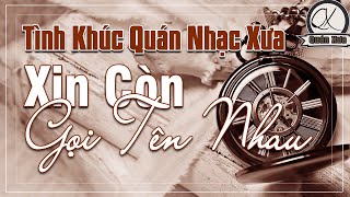 Xin Còn Gọi Tên Nhau - Liên Khúc Nhạc Tình Hải Ngoại Quán Nhạc Xưa Bất Hủ | Nhạc Phòng Trà