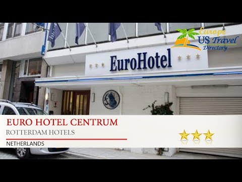 euro hotel centrum rotterdam hotels netherlands
